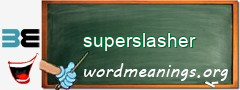 WordMeaning blackboard for superslasher